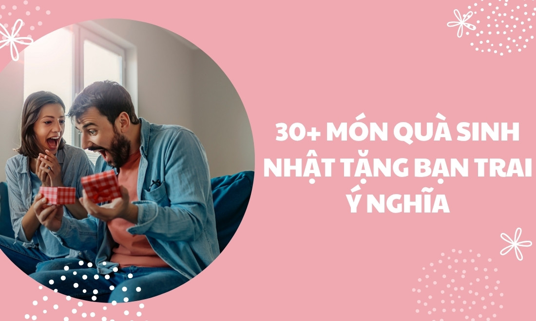 món quà sinh nhật tặng ban trai ý nghĩa