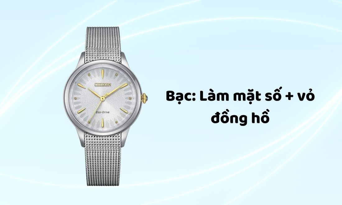 Vật liệu trang sức nào phổ biến nhất? Loại nào có trên đồng hồ? 4 Bạc cũng là chất liệu được các nhà sản xuất ưa chuộng để chế tạo đồng hồ