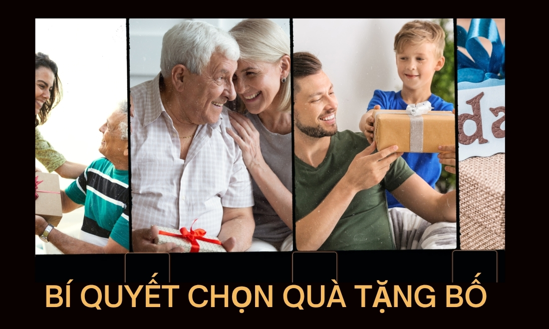70+ Món Quà Tặng Bố Ý Nghĩa, Thiết Thực & Đong Đầy Tình Cảm 2 Bí quyết chọn quà phù hợp với độ tuổi, sở thích và ngân sách của bố
