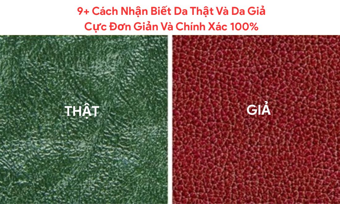 9+ Cách Nhận Biết Da Thật Và Da Giả Cực Đơn Giản Và Chính Xác 100%
