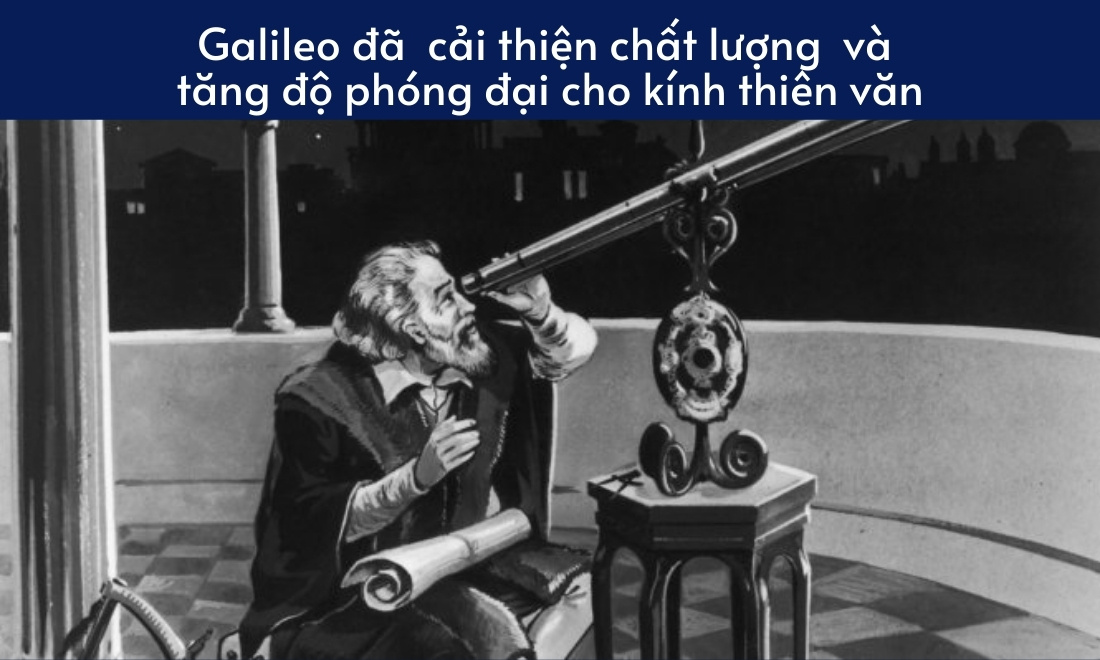 Ông là người đầu tiên sử dụng kính thiên văn khám phá bầu trời đêm